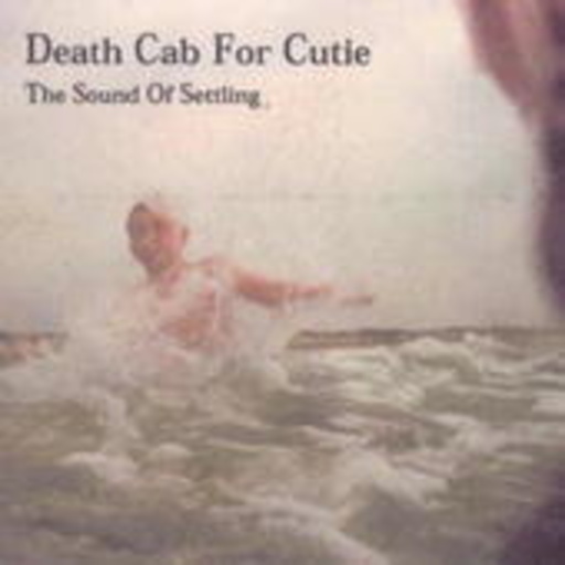 Death Cab For Cutie – The Sound Of Settling