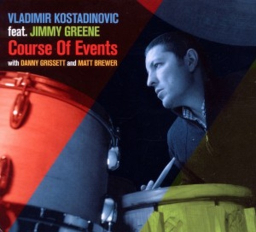 Vladimir Kostadinovic feat. Jimmy Greene – Course Of Events