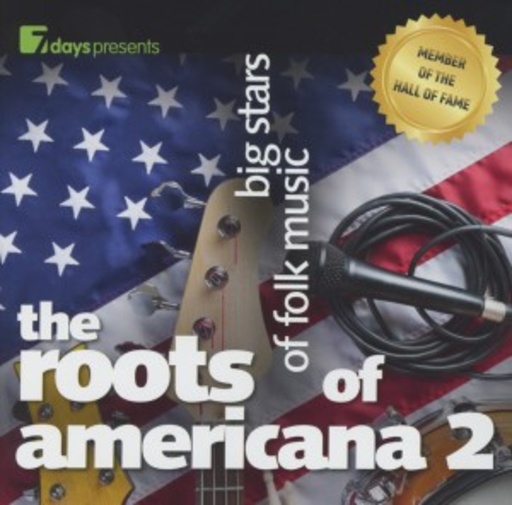 Diverse – The Roots Of Americana 2 - Big Stars Of Folk Music