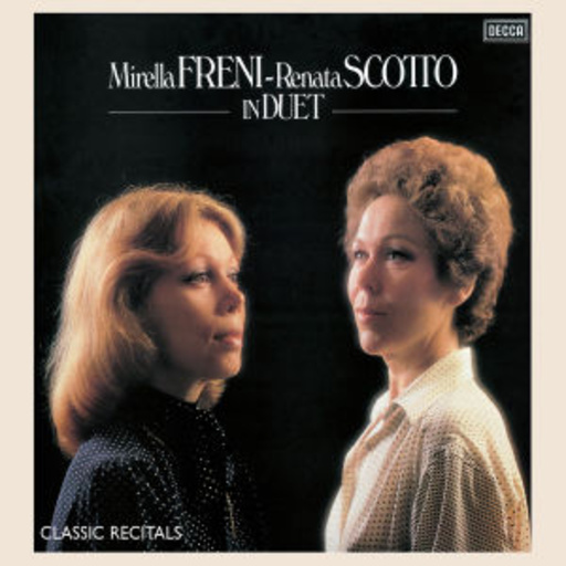 Mirella Freni & Renata Scotto – In Duet