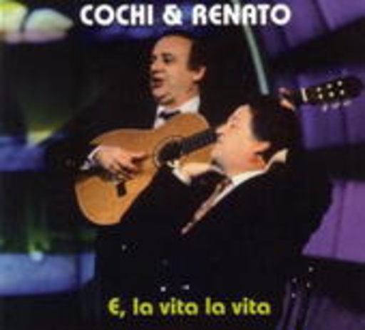 Cochi & Renato – E, La Vita La Vita