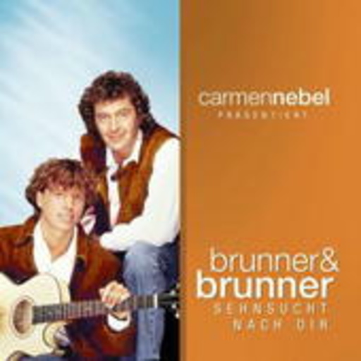 Brunner & Brunner – Sehnsucht nach dir - Carmen Nebel präsentiert