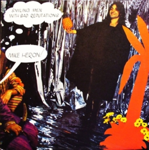 Mike Heron – Smiling Me With Bad Reputations