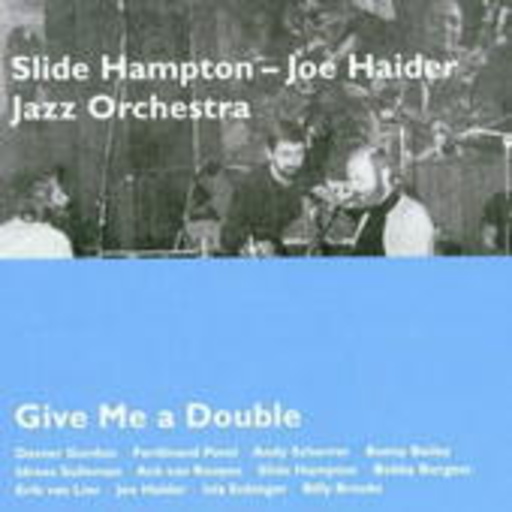 Slide Hampton/Joe Haider Jazz Orchester – Give Me A Double