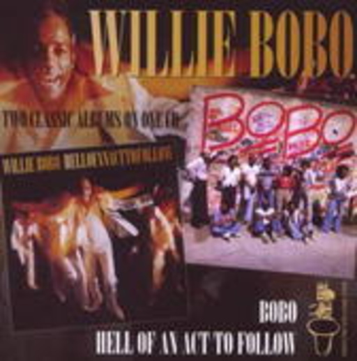 Willie Bobo – Hell Of An Act To Follow/Bobo
