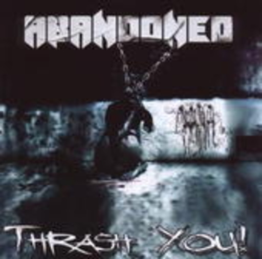 Abandoned – Thrash You