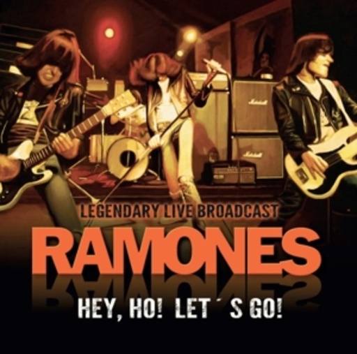 Ramones – Hey, Ho! Let's Go! - Legendary Live Broadcast