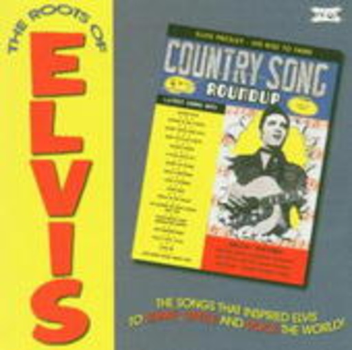 Diverse – The Roots Of Elvis Presley - Songs That Inspired Elvis