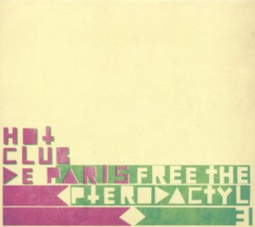 Hot Club De Paris – Free The Pterodactyl 3