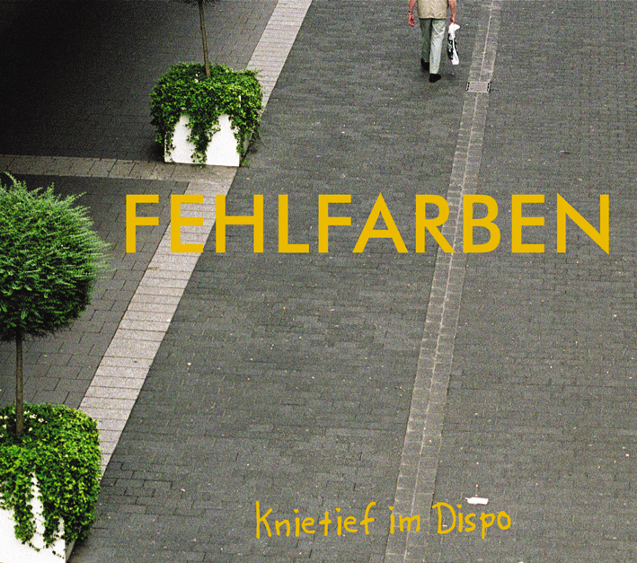 Fehlfarben – Knietief im Dispo