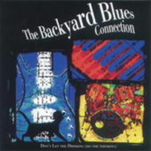 Backyard Blues Connection – Don't Let The Drinking