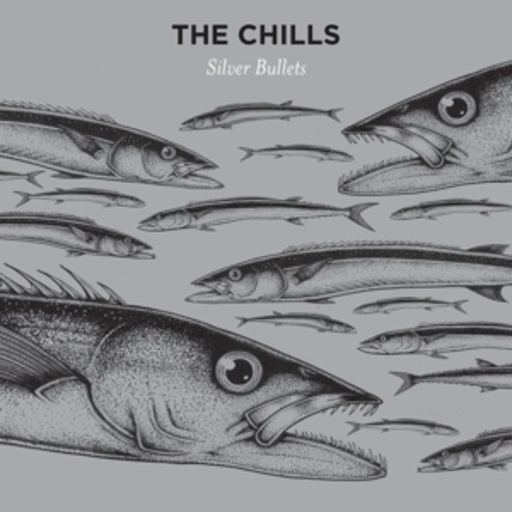 The Chills – Silver Bullets
