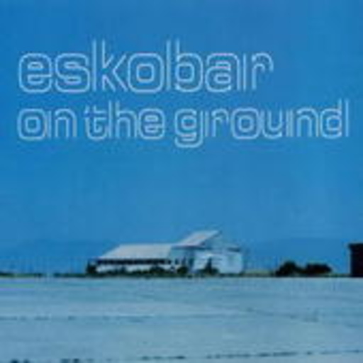 Eskobar – On The Ground