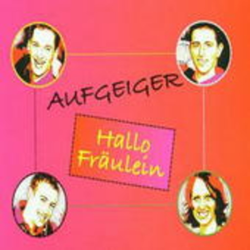 Aufgeiger – Hallo Fräulein