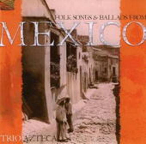 Trio Azteca – Folk Songs And Ballads From Mexico