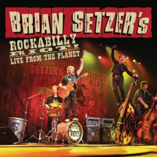 Brian Setzer – Rockabilly Riot - Live From The Planet