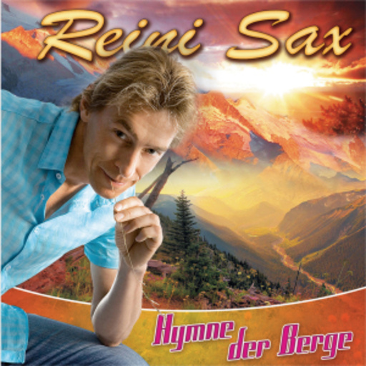 Reini Sax – Hymne der Berge