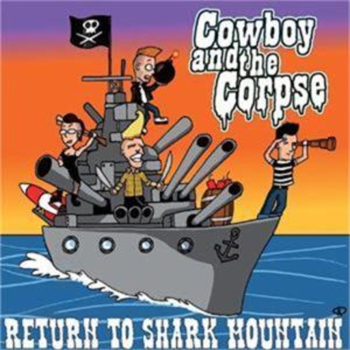 Cowboy & The Corpse – Return To Shark Mountain