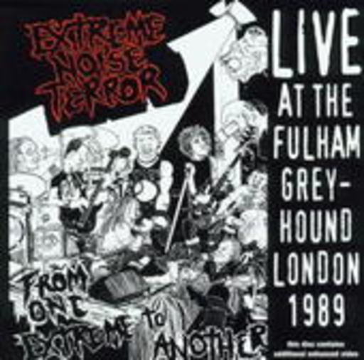 Extreme Noise Terror – From One Extreme To Another - Live At Fulham Greyhound