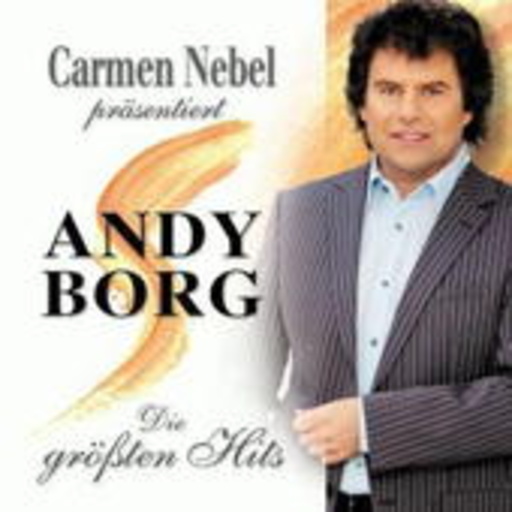 Andy Borg – Die größten Hits - Carmen Nebel präsentiert