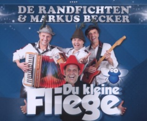 De Randfichten & Markus Becker – Du kleine Fliege