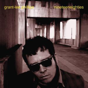 Grant-Lee Phillips – Nineteeneighties