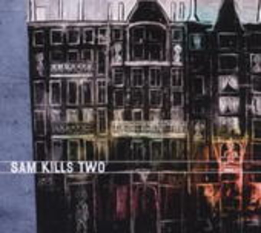 Sam Kills Two – Sam Kills Two