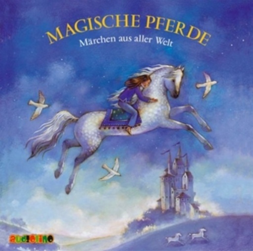 Diverse – Magische Pferde - Märchen aus aller Welt
