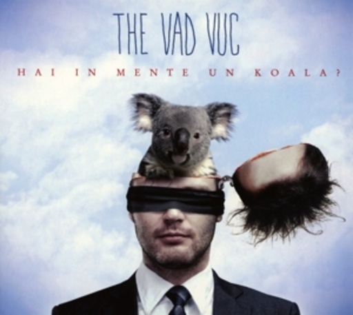 The Vad Vuc – Hai In Mente Un Koala?