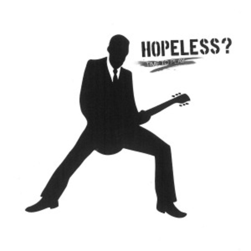 Hopeless? – Time To Play