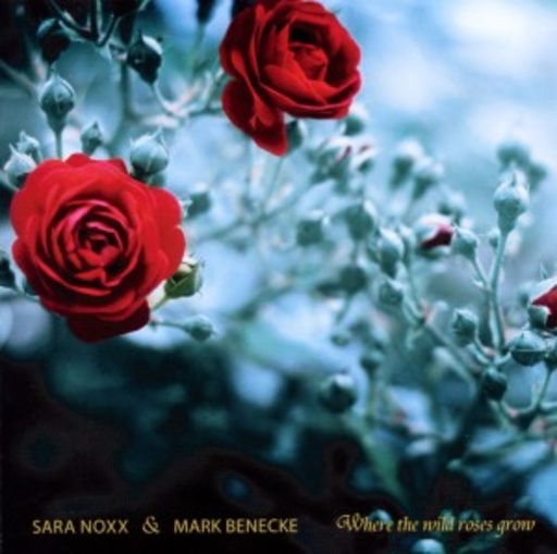 Sara Noxx & Mark Benecke – Where The Wild Roses Grow