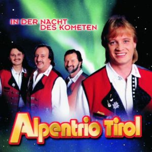 Alpentrio Tirol – In der Nacht des Kometen