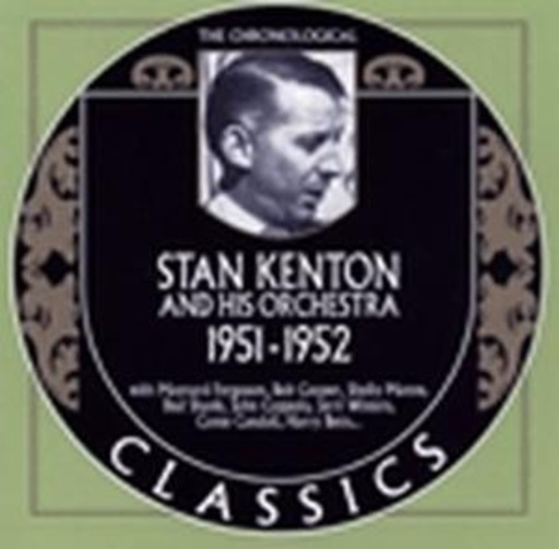 Stan Kenton And His Orchestra – Classics 1951-1952