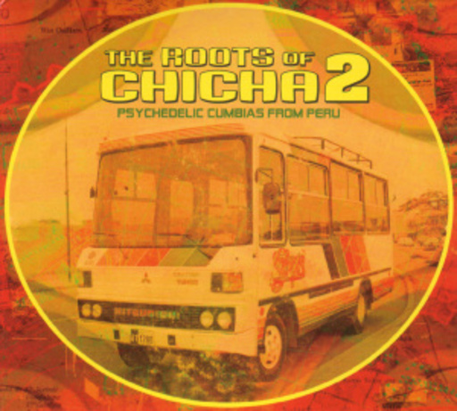 Diverse – The Roots Of Chicha 2 - Psychedelic Cumbias From...