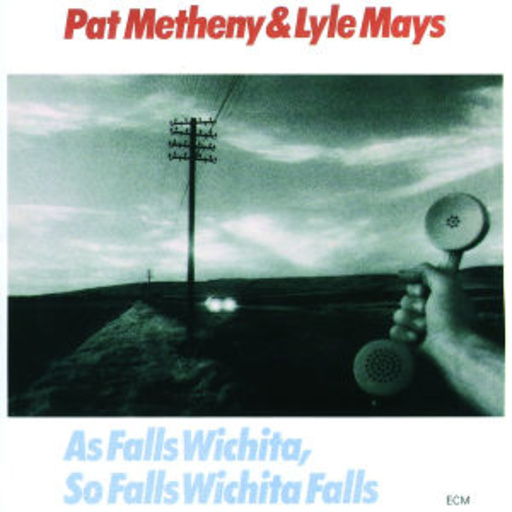 Pat Metheny – As Falls Wichita, So Falls Wichita Falls