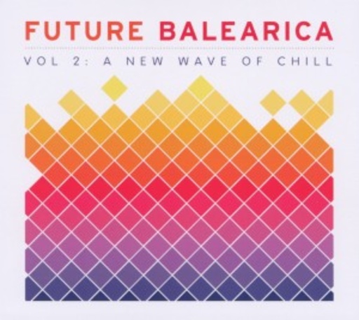 Diverse – Future Balearica Vol. 2 - A New Wave Of Chill