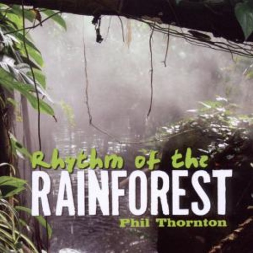 Phil Thornton – Rythm Of The Rainforest