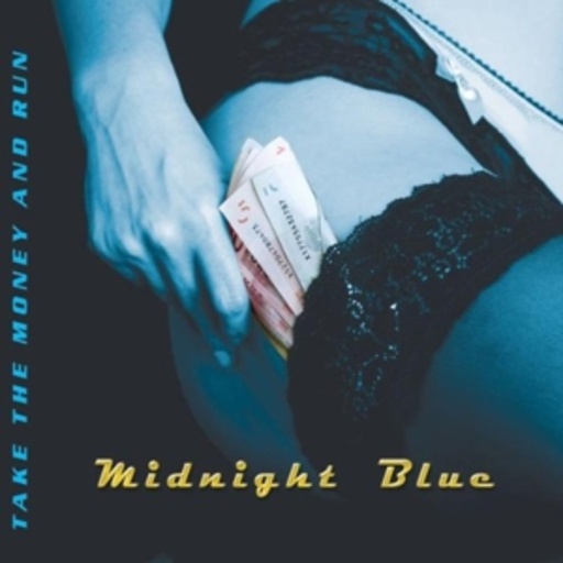 Midnight Blue – Take The Money And Run
