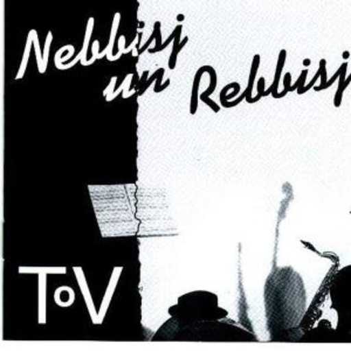 Tov – Nebbisj Un Rebbisj