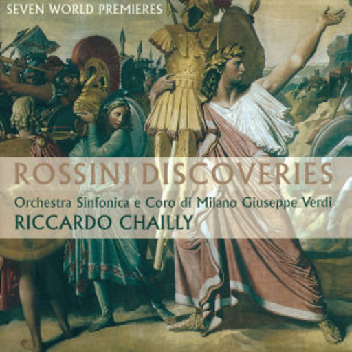 Riccardo Chailly/Orchestra E Coro Di Milano – Rossini Discoveries