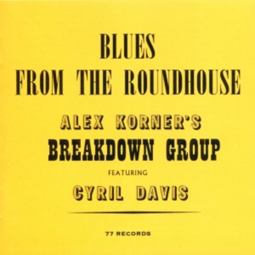 Alexis Corner & Cyril Davis – Blues From The Roundhouse