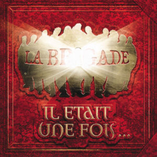 La Brigade – Il Etait Une Fois...