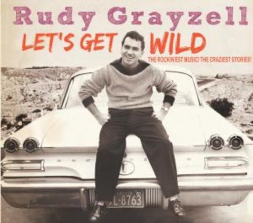 Rudy Grayzell – Let's Get Wild