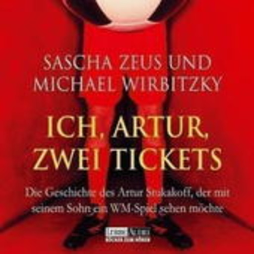 Sascha Zeus & Michael Wirbitzky – Ich, Artur, Zwei Tickets