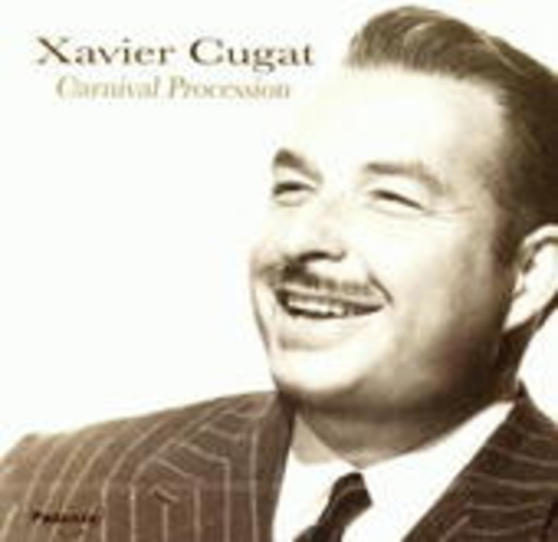 Xavier Cugat – Carnival Procession