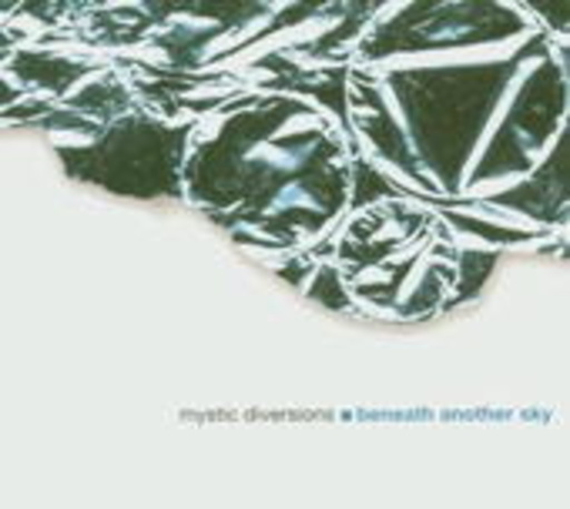 Mystic Diversions – Beneath Another Sky