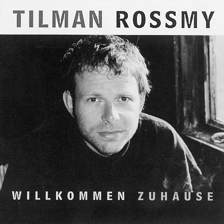 Tilman Rossmy – Willkommen zu Hause