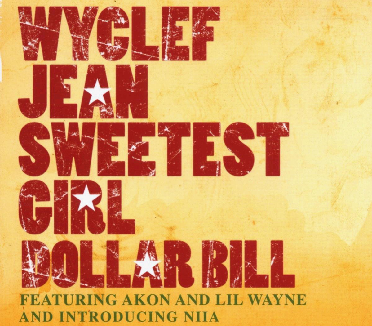 Wyclef Jean feat. Akon & Lil Wayne & Introd. Niia – Sweetest Girl (Dollar Bill)