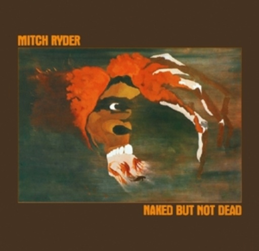 Mitch Ryder – Naked But Not Dead