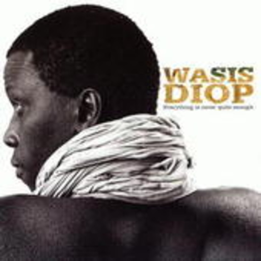 Wasis Diop – Best Of - Everything Is Never Quite Enough